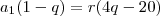 a_1(1-q)=r(4q-20)