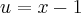 u=x-1