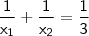 \mathsf{\frac{1}{x_1} + \frac{1}{x_2} = \frac{1}{3}}