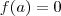 f(a) = 0