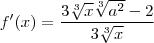 f'(x)= \frac{3\sqrt[3]{x}\sqrt[3]{{a}^{2}} - 2}{3\sqrt[3]{x}}