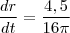 \frac{dr}{dt}=\frac{4,5}{16\pi}