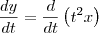 \frac{dy}{dt} = \frac{d}{dt}\left(t^2x\right)