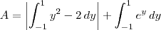 A = \left|\int_{-1}^{1} y^2 - 2 \,dy\right| + \int_{-1}^{1} e^y \,dy