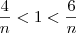 \frac{4}{n}< 1< \frac{6}{n} \frac{4}{n}< 1< \frac{6}{n}