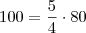100 = \frac54 \cdot 80