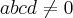 abcd \neq 0 abcd \neq 0