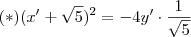 (*) (x' + \sqrt{5})^2 =- 4y' \cdot \frac{1}{\sqrt{5}}