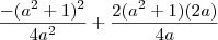 \frac{-(a^2+1)^2}{4a^2} + \frac{2(a^2+1)(2a)}{4a}