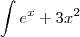 \int{e^x+3x^2}