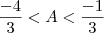 \frac{-4}{3}<A<\frac{-1}{3}