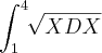 \int_{1}^{4}\sqrt[]{XDX}