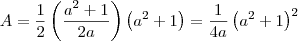 A=\frac{1}{2}\left (\frac{a^2+1}{2a}  \right )\left ( a^2+1 \right )=\frac{1}{4a}\left ( a^2+1 \right )^2