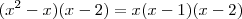 (x^2-x)(x-2) = x(x-1)(x-2)