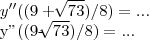 y''((9+\sqrt[]{73})/8)=...

y''((9-\sqrt[]{73})/8)=...