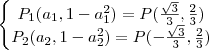 \left\{\begin{matrix}
P_1(a_1,1-a_1^2)=P(\frac{\sqrt{3}}{3},\frac{2}{3})\\ 
P_2(a_2,1-a_2^2)=P(-\frac{\sqrt{3}}{3},\frac{2}{3})
\end{matrix}\right.