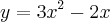 y=3{x}^{2}-2x