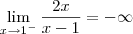 \lim_{x\to 1^-} \frac{2x}{x-1} = -\infty